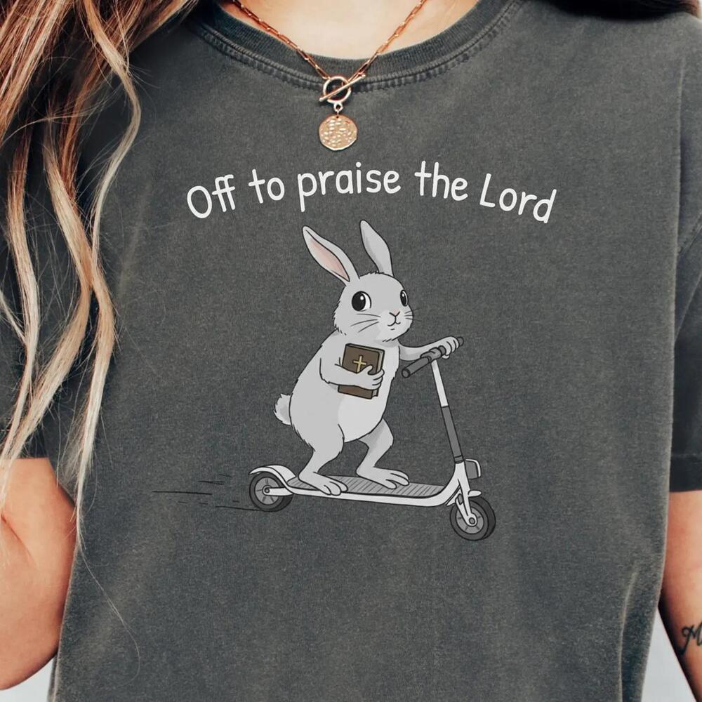 Off To Praise The Lord Bunny Shirt Christian Tshirt